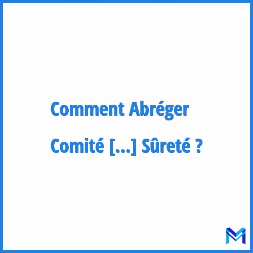 Comment abréger ”Comité Local de Sûreté” ?