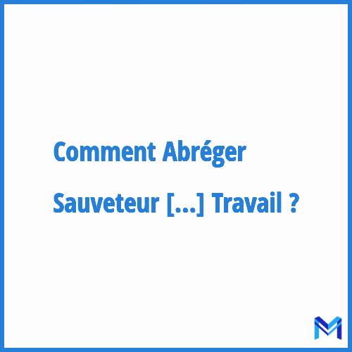 Comment abréger ”Sauveteur Secouriste Du Travail” ?