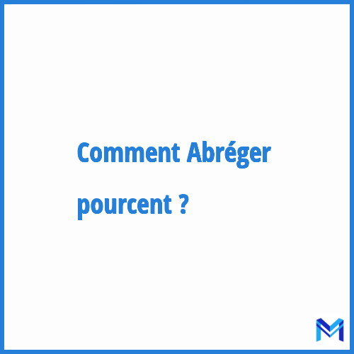 Comment abréger ”Pourcent” ?