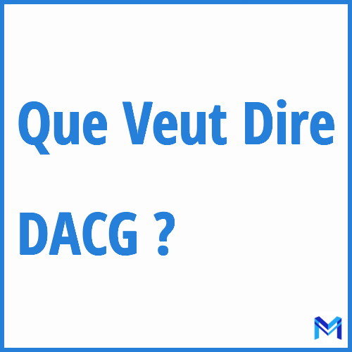 Que signifie ”DACG” ?