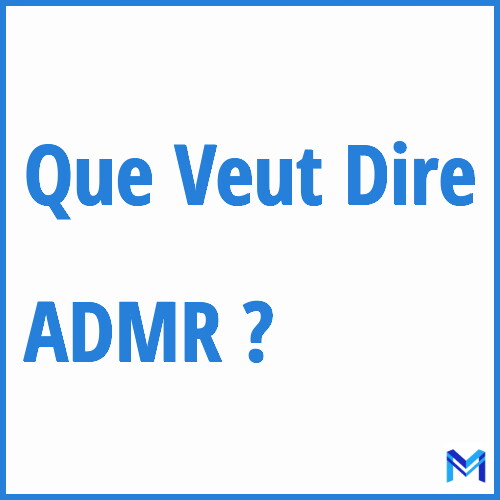 Que signifie ”ADMR” ?